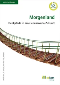 2019  Beitrag mit Maja Hoffmann "No jobs on a dead planet" in "Morgenland - Denkpfade in eine lebenswerte Zukunft"